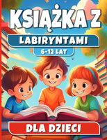 150 labiryntów dla dzieci 6–12 lat – duża książka łamigłówek
