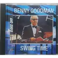 Płyta kompaktowa muzyka Benny Goodman - Swing Time 1988 CD widok z przodu.