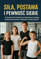 Siła, Postawa i Pewność Siebie – przewodnik po treningu dzieci, 315 stron