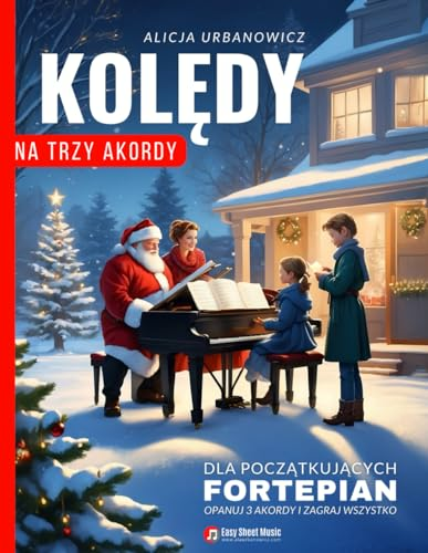 Kolędy na Trzy Akordy – fortepian dla początkujących, śpiewnik kolędowy