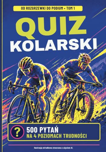 Quiz kolarski: 500 pytań na 4 poziomach trudności – książka dla fanów kolarstwa